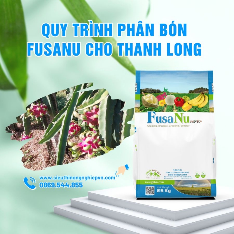 Quy trình phân bón hòa tan FusaNu cho Thanh Long